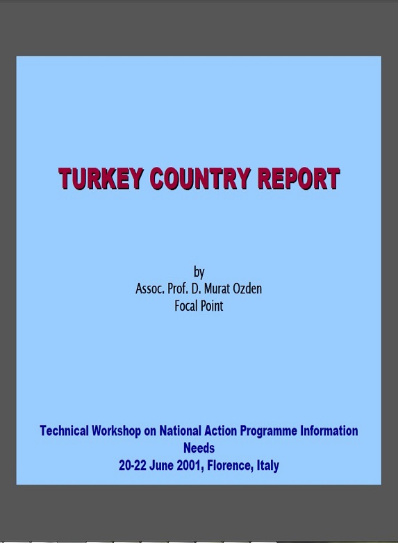 TURKEY COUNTRY REPORT - Technical Workshop on National Action Programme Information Needs 20-22 June 2001, Florence, Italy