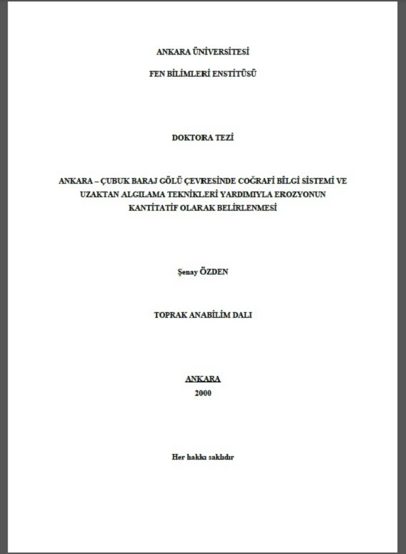 Ankara – Çubuk Baraj Gölü Çevresinde Coğrafi Bilgi Sistemi ve Uzaktan Algılama Teknikleri Yardımıyla Erozyonun Kantitatif Olarak Belirlenmesi
