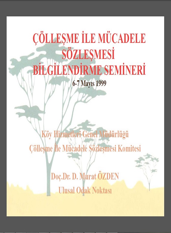 ÇÖLLEŞME İLE MÜCADELE SÖZLEŞMESİ BİLGİLENDİRME SEMİNERİ 6-7 Mayıs 1999